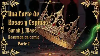 Resumen Una Corte de Rosas y Espinas en comic Segunda parte