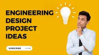 Engineering Design Project Ideas