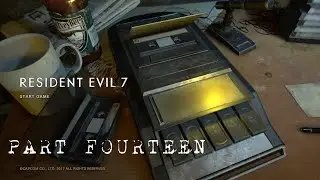 RESIDENT EVIL 7 BIOHAZARD Walkthrough Gameplay PART FOURTEEN- Corrosive