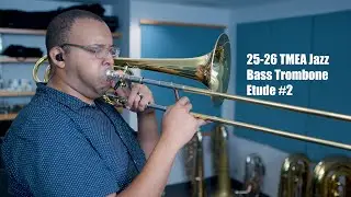 2025-2026 TMEA All State Jazz Bass Trombone Etude #2 Swing Ballad by Richard Birk