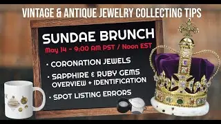 Sundae Brunch May 14 : Jewelry Sourcing, Research & Identification Tips - LIVE