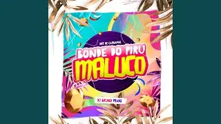 HIT DE CARNAVAL - BONDE DO PIRU MALUCO