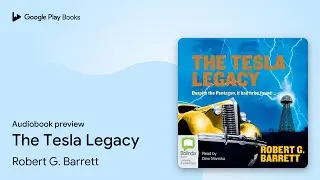 The Tesla Legacy by Robert G. Barrett &middot; Audiobook preview
