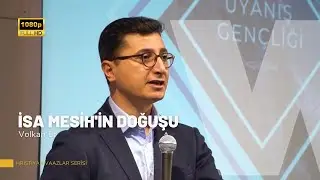 İsa Mesih'in Doğuşu | Volkan Er | Hristiyan Vaazlar
