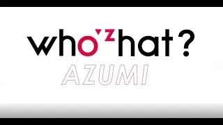 Who'zhat #2: Azumi, the quiet force 🏵️