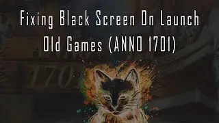 Fixing: Black screen on launching old games | ANNO 1701 black screen on launch | Enable DirectPlay