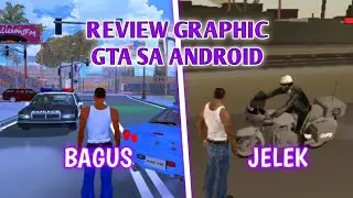 REVIEW GRAPHIC PALING BAGUS DAN JELEK DI GTA SA ANDROID