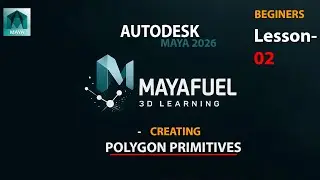Autodesk Maya 2026 Beginner Tutorial in Hindi | Lesson 2: Creating Polygon Primitives (Step by Step)