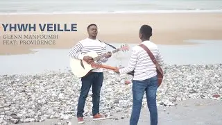 Glenn Manfoumbi - YHWH veille (feat. Providence)