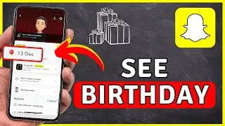 How to See BIRTHDAY On Snapchat - Snapchat Tutorial