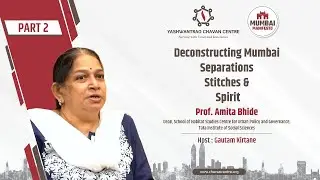 Mumbai Manifesto | EP 2 The Unequal City: Social Capital and the Spirit of Mumbai | Prof.Amita Bhide