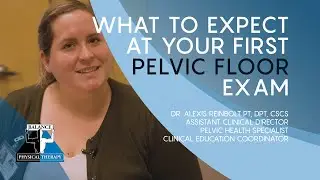 WHAT TO EXPECT AT YOUR FIRST PELVIC FLOOR EXAM | Balance Physical Therapy