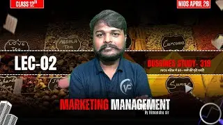 Class 12 Business Studies (319) | Marketing Management LEC-02 | NIOS April 2026 | By Himanshu Sir