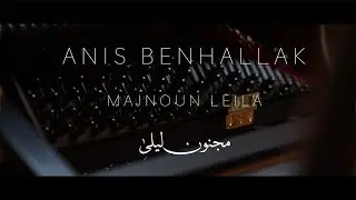 Anis Bleck / Majnoun Leila مجنون ليلى [Official Video]