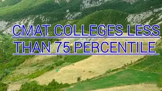 CMAT Which college to select with less than 75 percentile