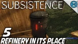 Subsistence | EP 5 | Refinery in its Place | Let's Play Subsistence Gameplay (S4)