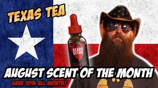 Beard Octane's August Staff Scent Pick of the Month | Texas Tea