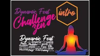 Intro - CHALLENGE DYNAMIC ZEN🧘🏼