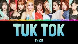 TWICE - TUK TOK (툭하면 톡) [Colour Coded Lyrics Han/Rom/Eng]