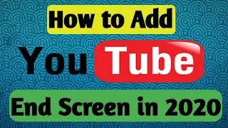 How to Add End Screen on YouTube Video in Hindi 2020|YouTube Video main End Screen Kiase Lagaye