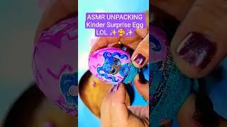 ASMR UNPACKING Kinder Surprise eggs ASMR New LOL 🥰 #unboxing #unpacking #asmr #odlysatisfying