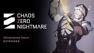 Dimensional Dawn | Chaos Zero Nightmare OST