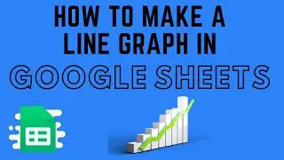 How to Make a Line Graph in Google Sheets