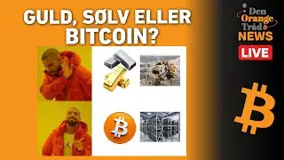 GULD, S&Oslash;LV ELLER BITCOIN? &mdash; Den Orange Tr&aring;d NEWS