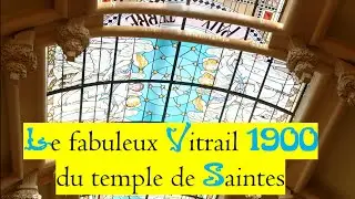 Le fabuleux Vitrail 1900 du temple de Saintes