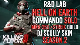 Killing Floor 3 - Commando (DJ Scully) R&D Lab, Hell On Earth, Solo, Season 2