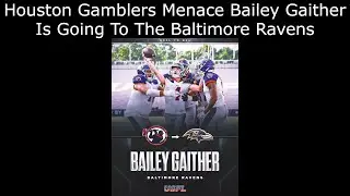 Houston Gamblers Menace Bailey Gaither Is Going To The Baltimore Ravens