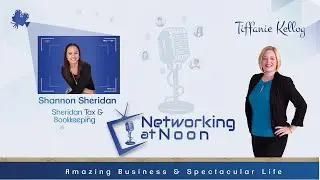 Networking at Noon: Tiffanie Kellog interviews Shannon Sheridan