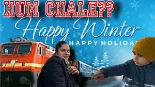 Hum chale🤩?? || Happy Holiday || Winter vacation ❄️ || Train journey 😍&hellip;..
