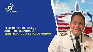 CON EL ACUERDO DE CIELOS ABIERTO EEUU TERMINAR&Aacute; MONOPOLIZANDO EL MERCADO -FRANCISCO D&Iacute;AZ