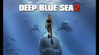 Shark Week - Day 2 : Deep Blue Sea 2 (2018) Danielle Savre, Rob Mayes, Michael Beach