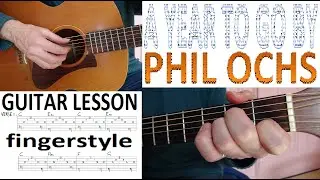 A YEAR TO GO BY - PHIL OCHS fingerstyle GUITAR LESSON