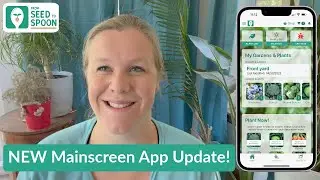 From Seed to Spoon App Main Screen Update - What's New!