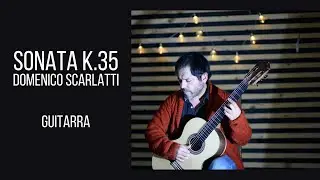 Domenico Scarlatti - Sonata K.35 L.386. Alex Contreras, guitar