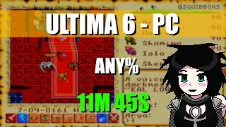 Ultima 6 (DOS) Any% 11m45s (Former WR)