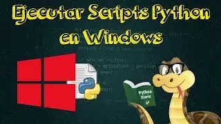 18.-Ejecutar Scripts de Python en Windows
