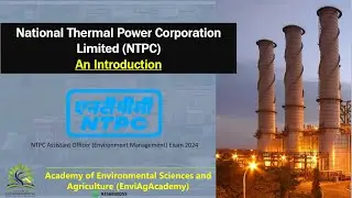 National Thermal Power Corporation Limited I Introduction of NTPC I  Assistant Officer (Env MGMT)