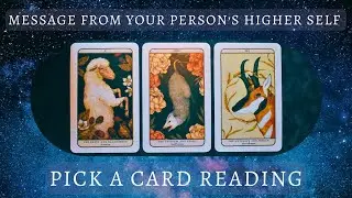 What Does Your Person's Higher Self Want to Tell You? 📪 Pick a Card Reading