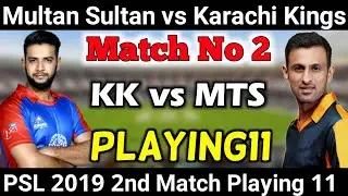 PSL 2019 2nd Match | Karachi Kings vs Multan Sultan | Playing 11| PSL 4 Multan vs Karachi