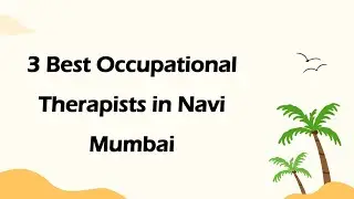 3 Best Occupational therapists in Navi Mumbai, Maharashtra 2025 | Occupational therapists