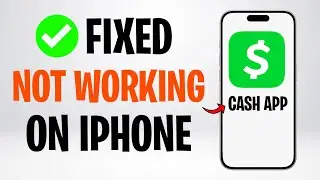 Why Is Cash App Not Working on My iPhone? FIX ✅