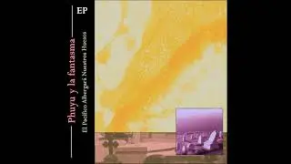 Phuyu y la Fantasma // El Pacífico Albergará Nuestros Huesos (ep)