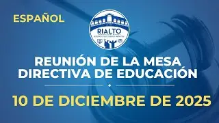 Spanish Rialto USD Board of Education Meeting - December 10, 2025