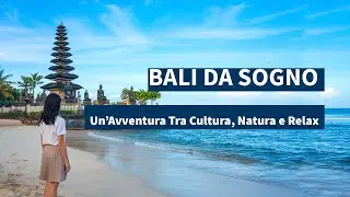 Bali da Sogno: Un'Avventura Tra Cultura, Natura e Relax