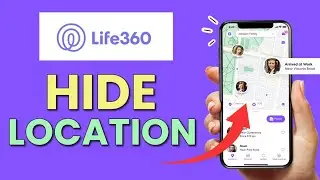 How to Hide Location in Life360 App 2025?