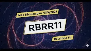 RBRR11 - Paga R$ 0,80 e Carteira Rende IPCA + 9,42% | Relat&oacute;rio Outubro 2025